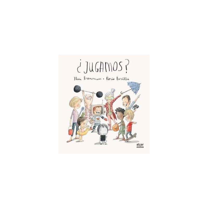¿Jugamos?/ Brenman Ilan Editorial Algar Cuento ilustrado